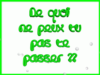 moi c de mn ordi é surtou tt le monde sof certin(e)