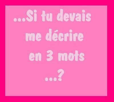 décri moi en 3 mo stp